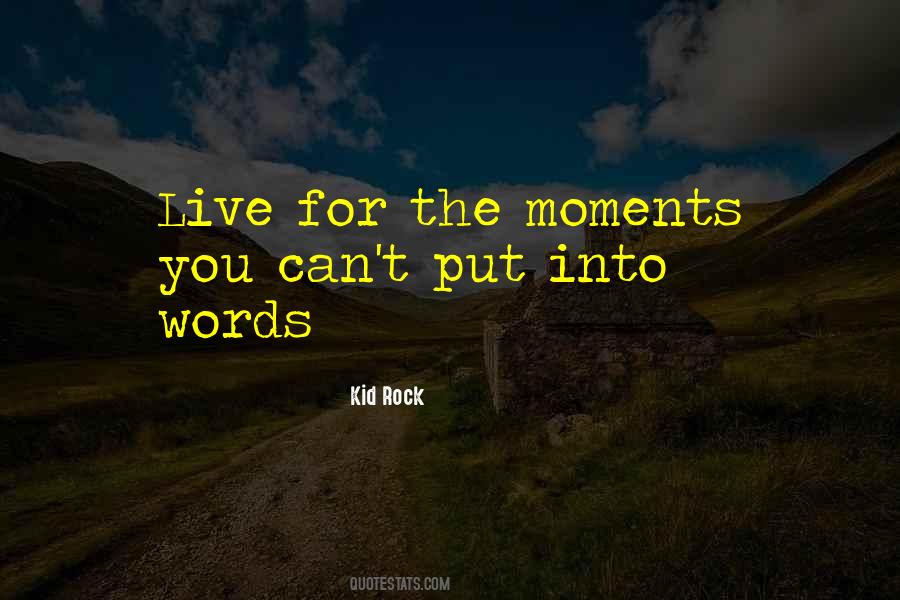 Live In The Moments Quotes #1403578