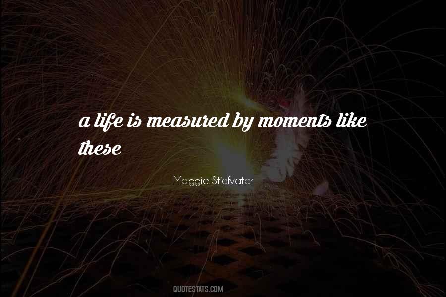 Live In The Moments Quotes #1463041