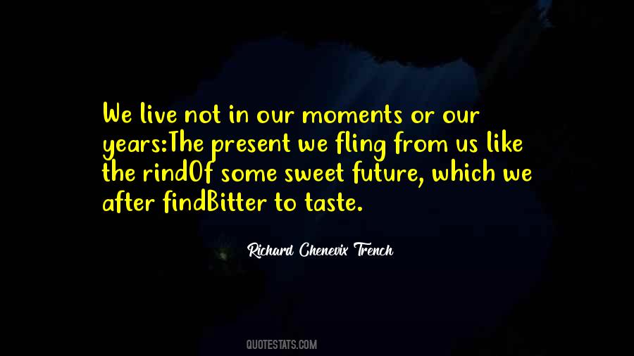 Live In The Moments Quotes #148228