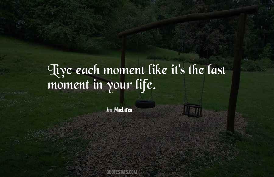 Live In The Moments Quotes #959009