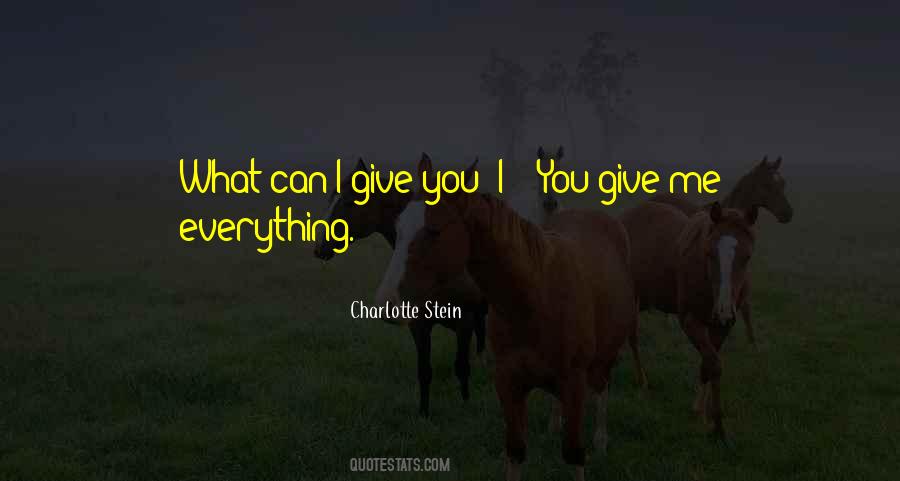 What You Can Give Me Quotes #1871483