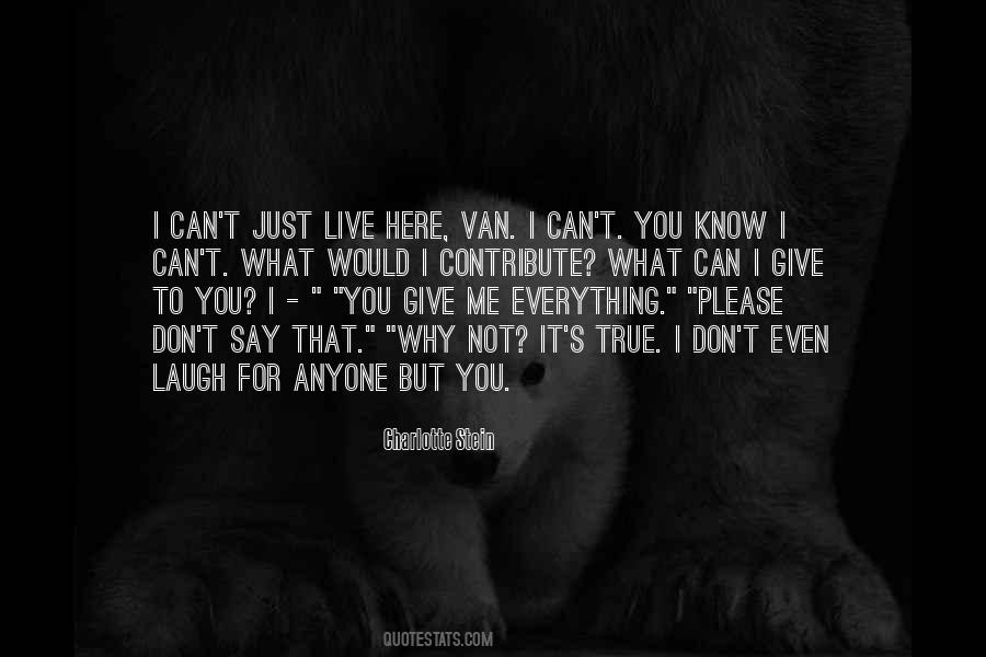 What You Can Give Me Quotes #829354