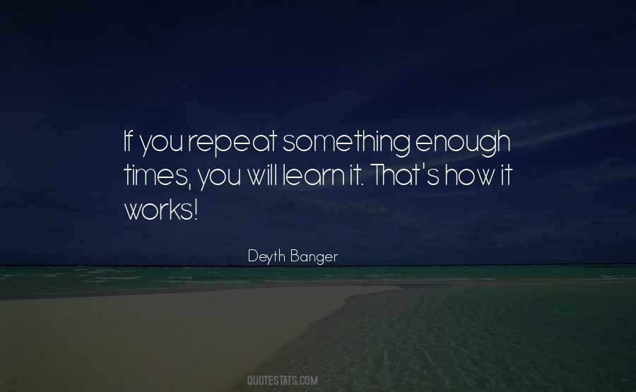 If You Repeat Something Enough Quotes #1215940