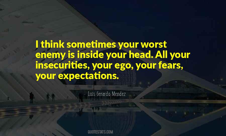 Ego Is My Enemy Quotes #338541