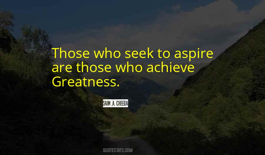 Those Who Achieve Greatness Quotes #1185501