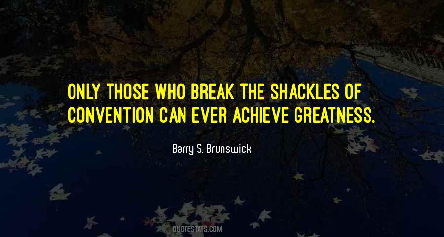 Those Who Achieve Greatness Quotes #120555