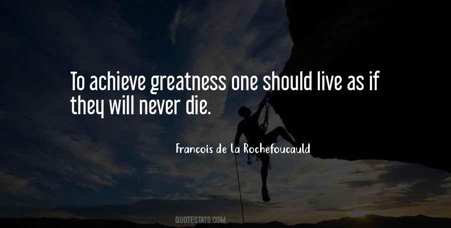 Those Who Achieve Greatness Quotes #1211468