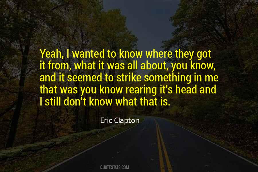 What You Know About Me Quotes #1071349
