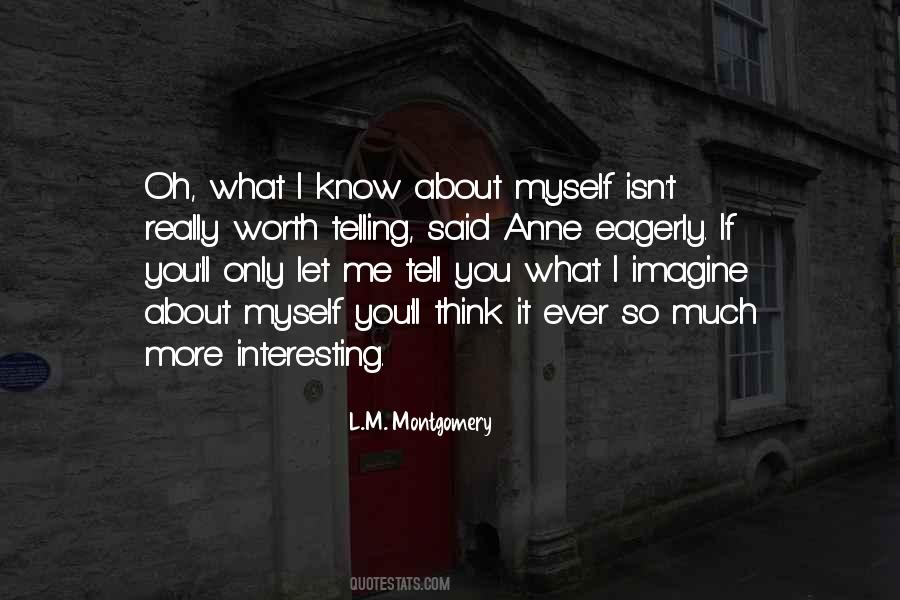 What You Know About Me Quotes #1694772
