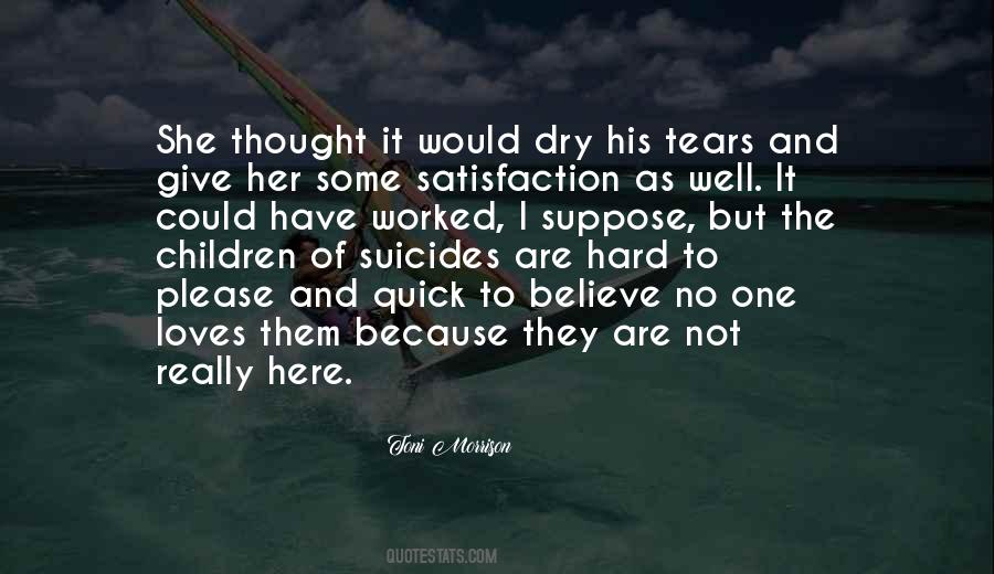 No One There To Dry Your Tears Quotes #512667