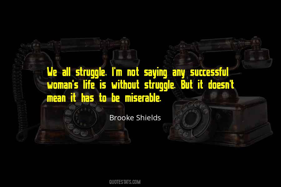 Life Without Struggle Quotes #1413156