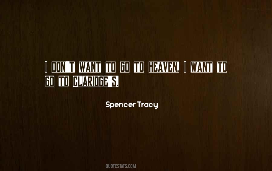 I Want To Go To Heaven Quotes #267342