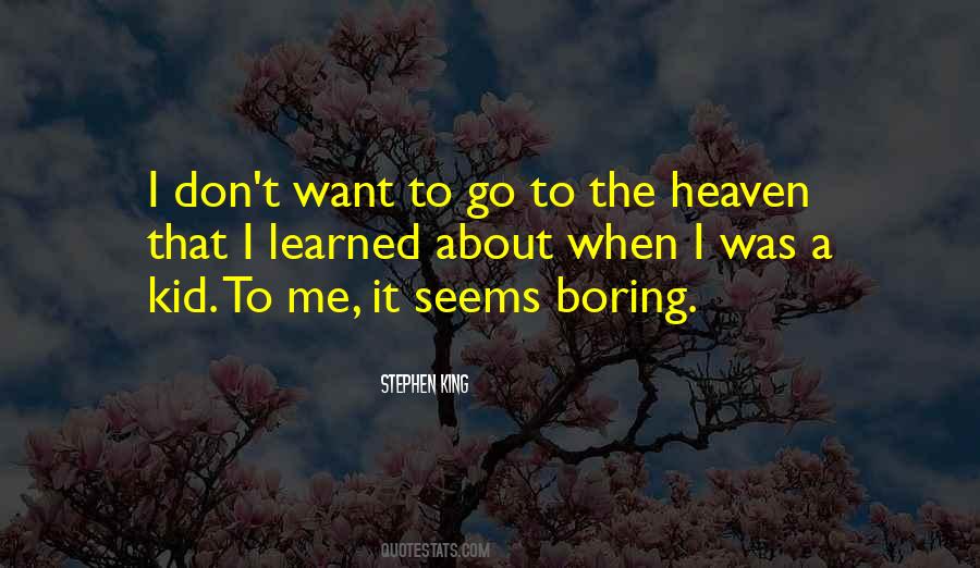 I Want To Go To Heaven Quotes #536277