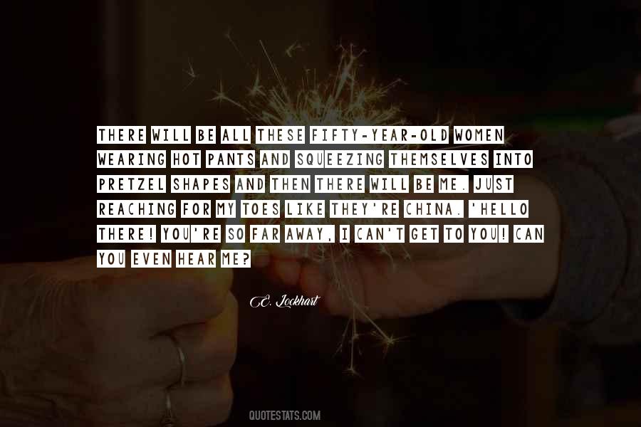 You Will Hear Me Quotes #1469159