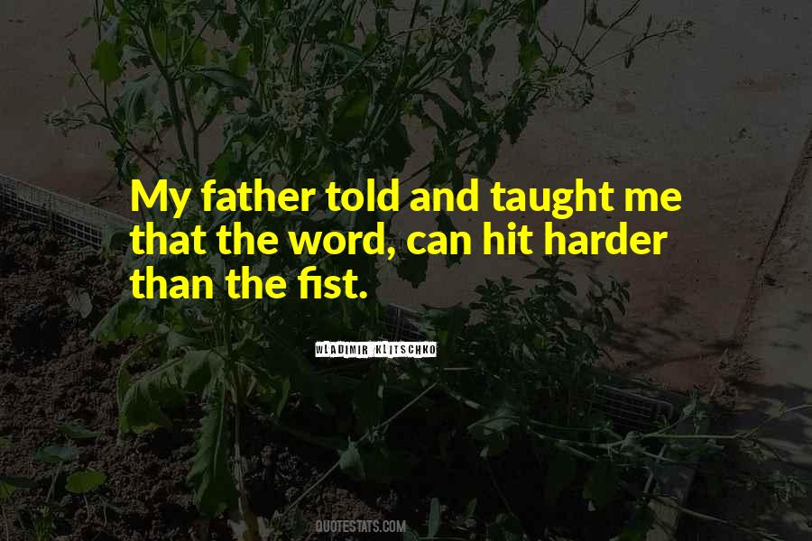 Father Taught Me Quotes #523368