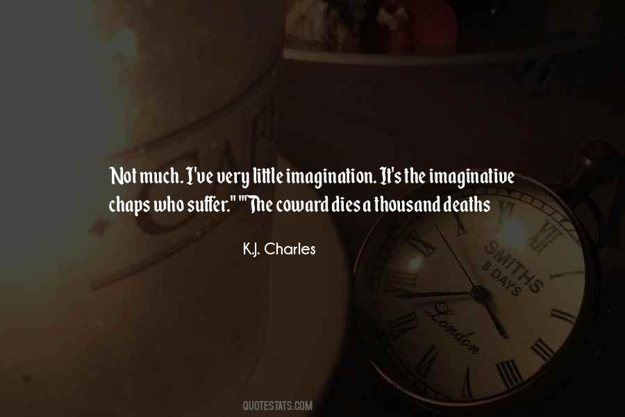 The Coward Dies A Thousand Deaths Quotes #896190