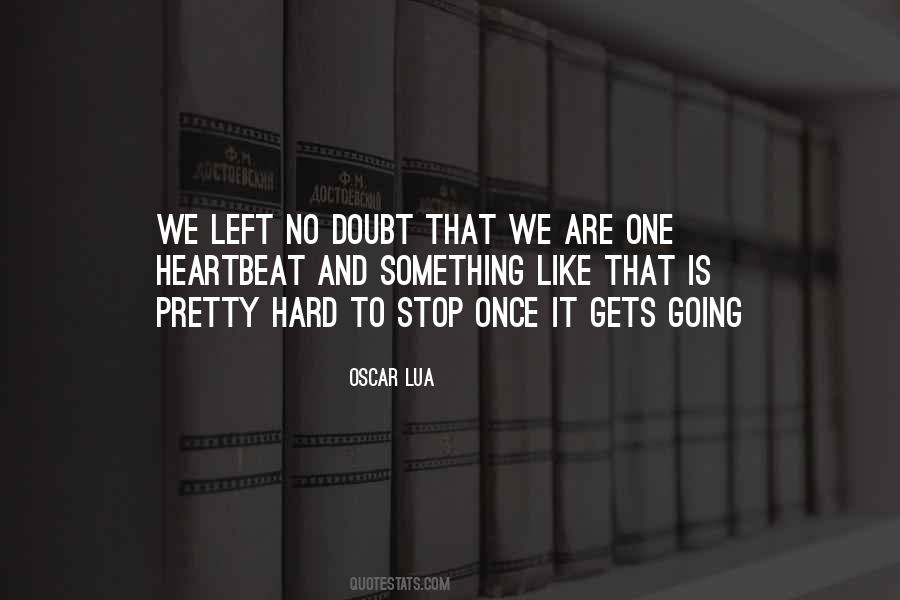 Going Gets Hard Quotes #355281