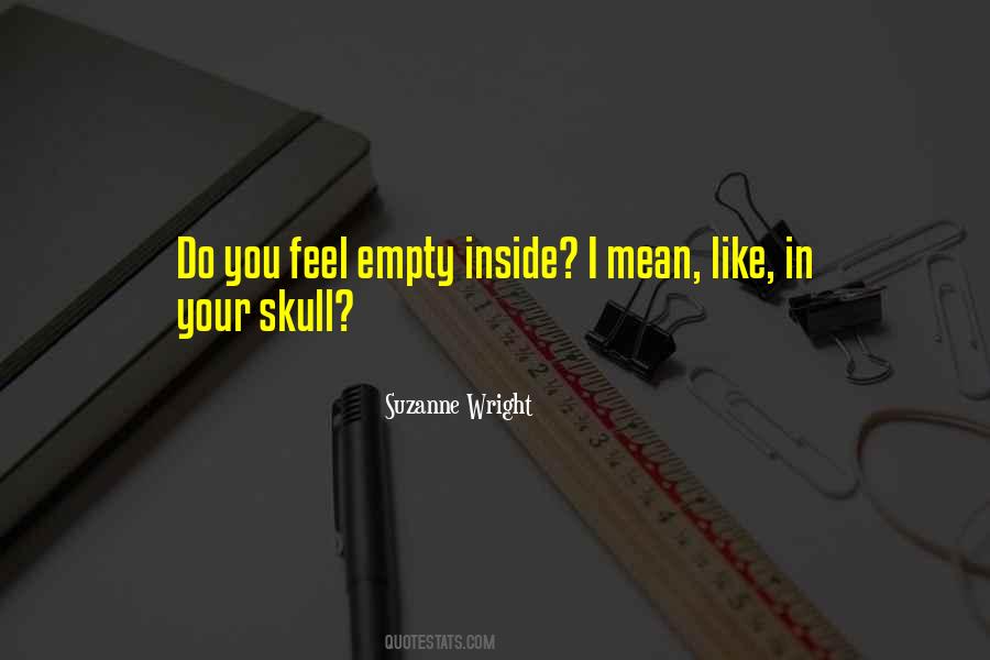 Feel Empty Inside Quotes #1873702