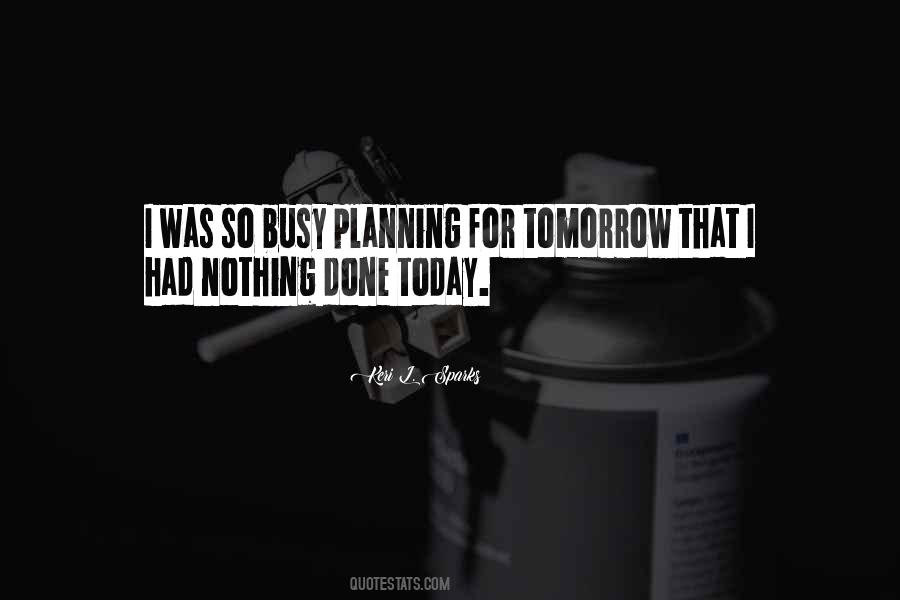 Busy Today Quotes #1793090