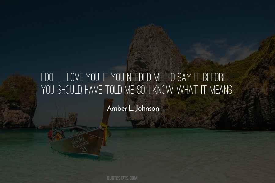 I Do Love You Quotes #1302005