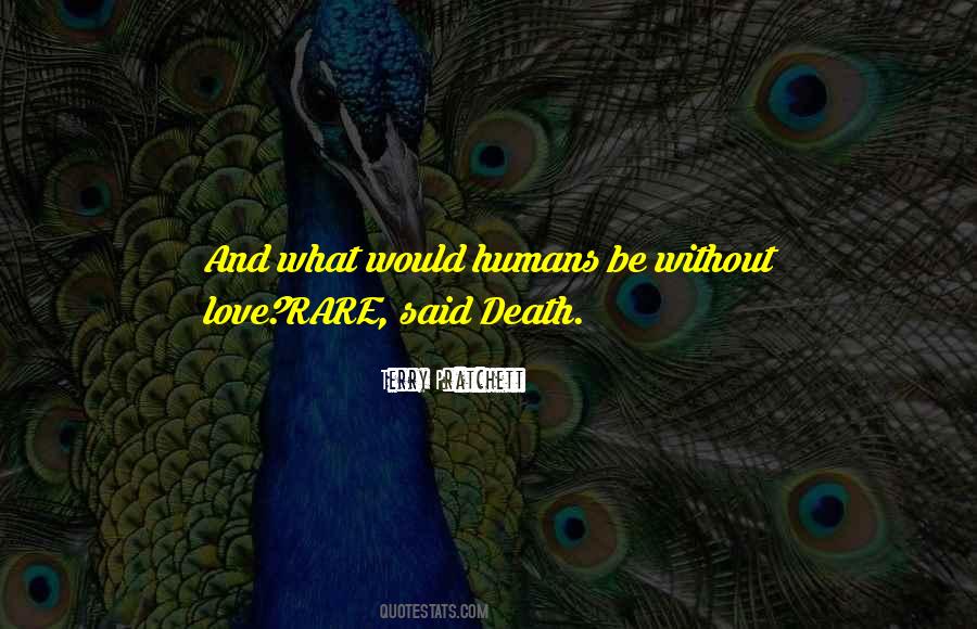 Be Without Love Quotes #500280
