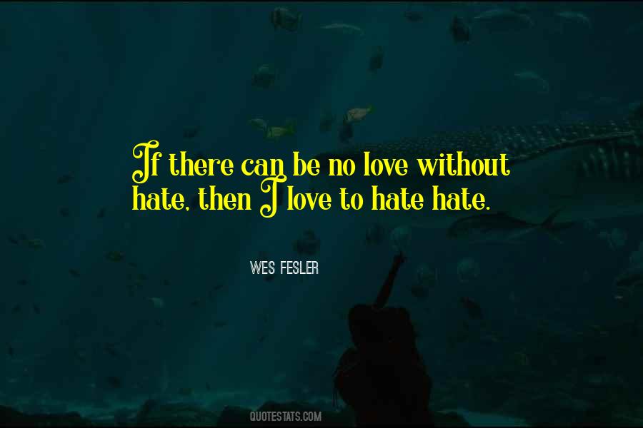 Be Without Love Quotes #627976