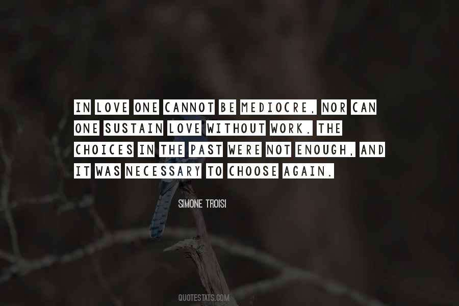 Be Without Love Quotes #821687