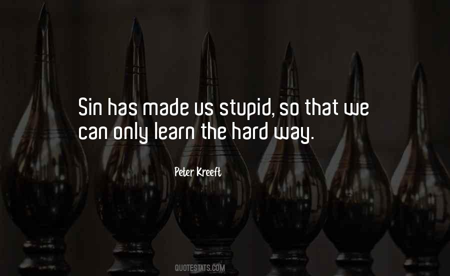 We Learn The Hard Way Quotes #753112