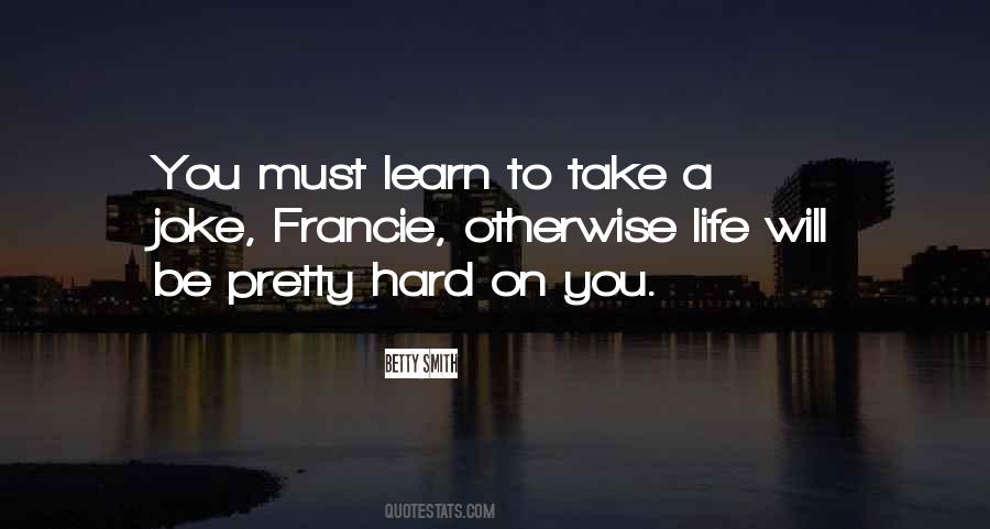 We Learn The Hard Way Quotes #95652