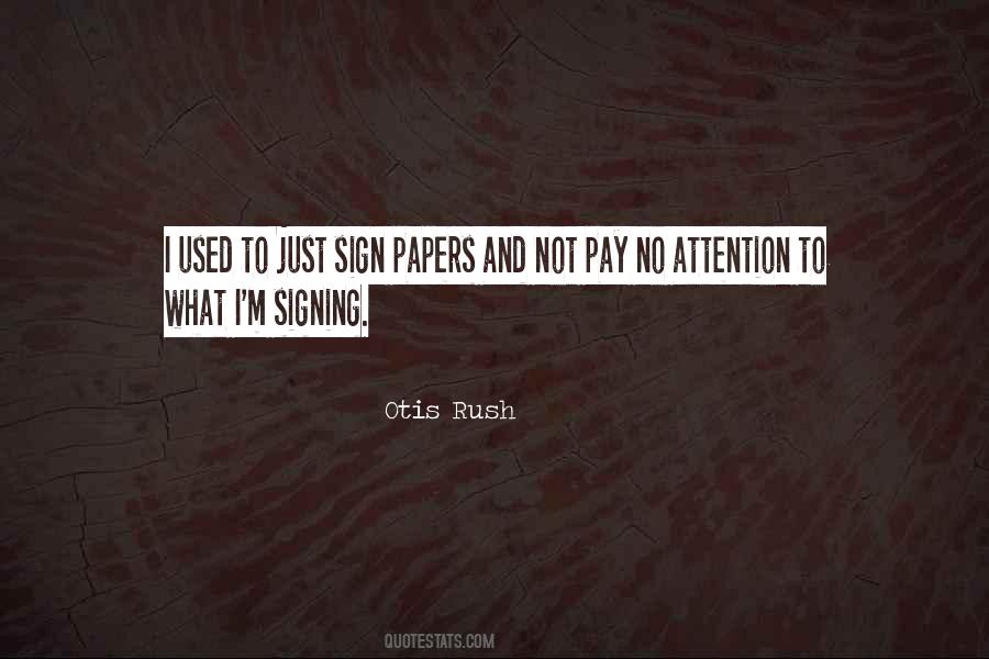 I Pay No Attention Quotes #1585380