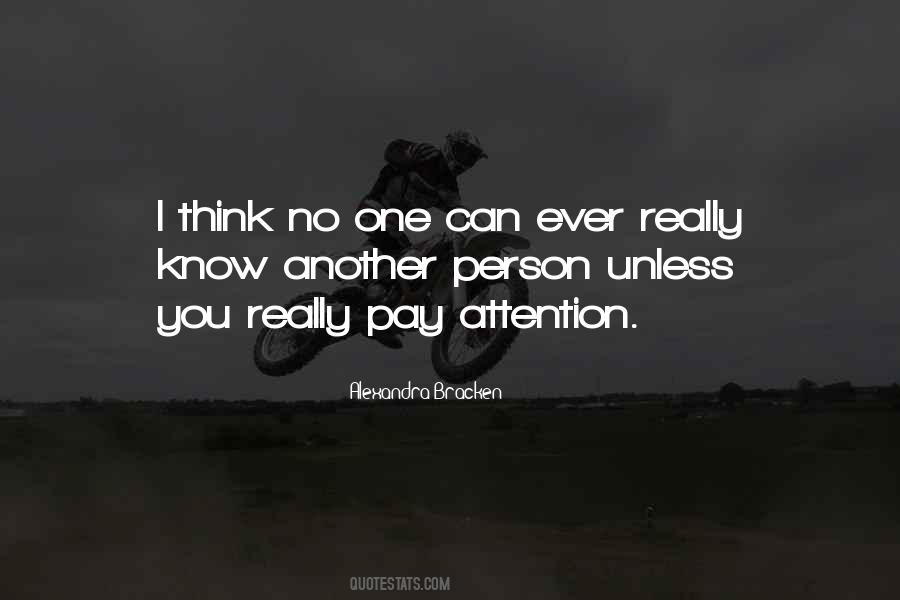 I Pay No Attention Quotes #1625520