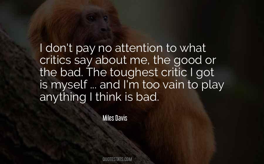 I Pay No Attention Quotes #567658