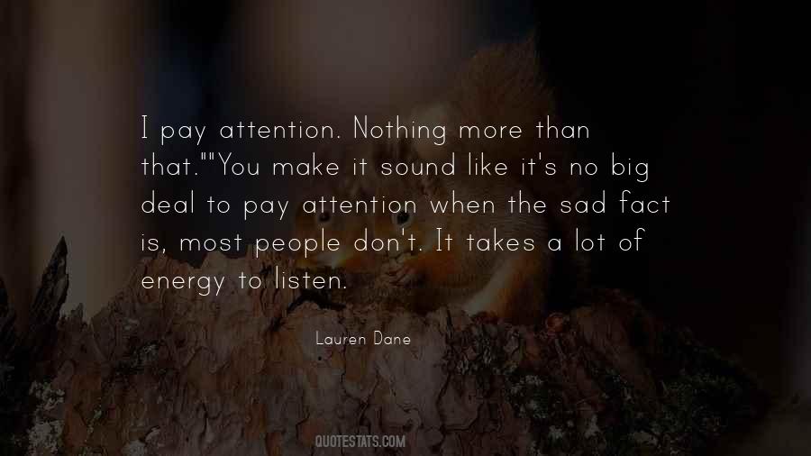 I Pay No Attention Quotes #638246