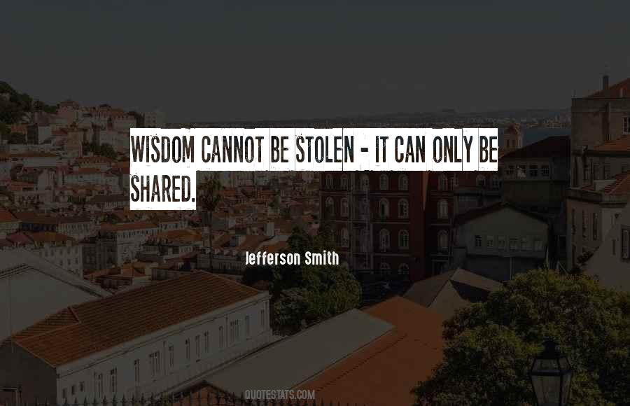 Knowledge Cannot Be Stolen Quotes #1317100