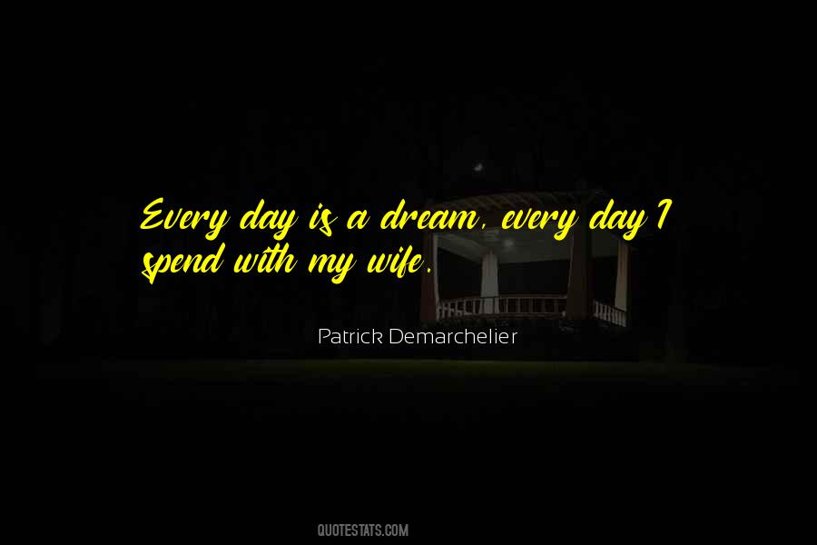 Dream Every Day Quotes #1871341
