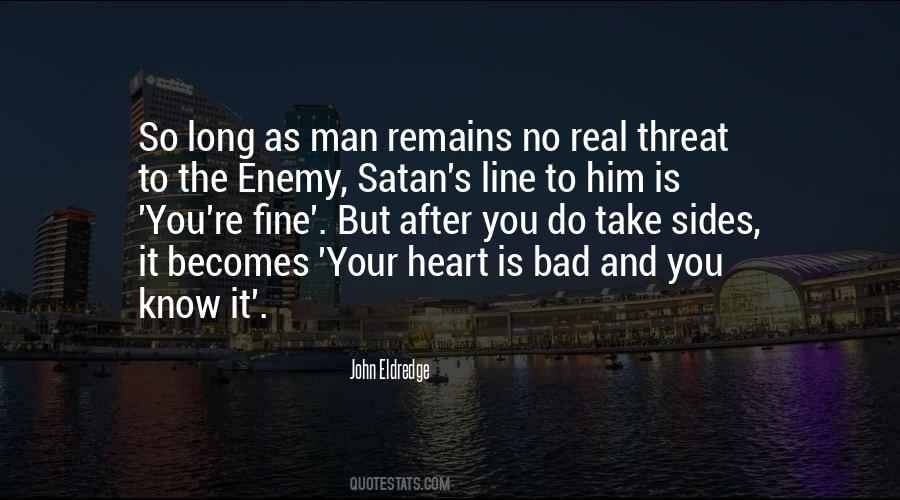 No Man Is Your Enemy Quotes #1244013