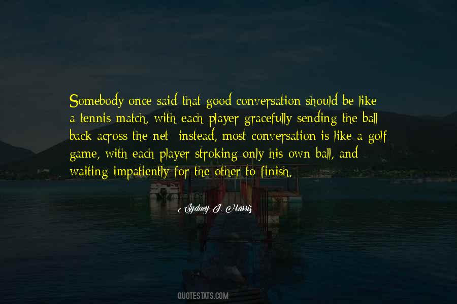 Quotes About Having A Good Conversation #589246