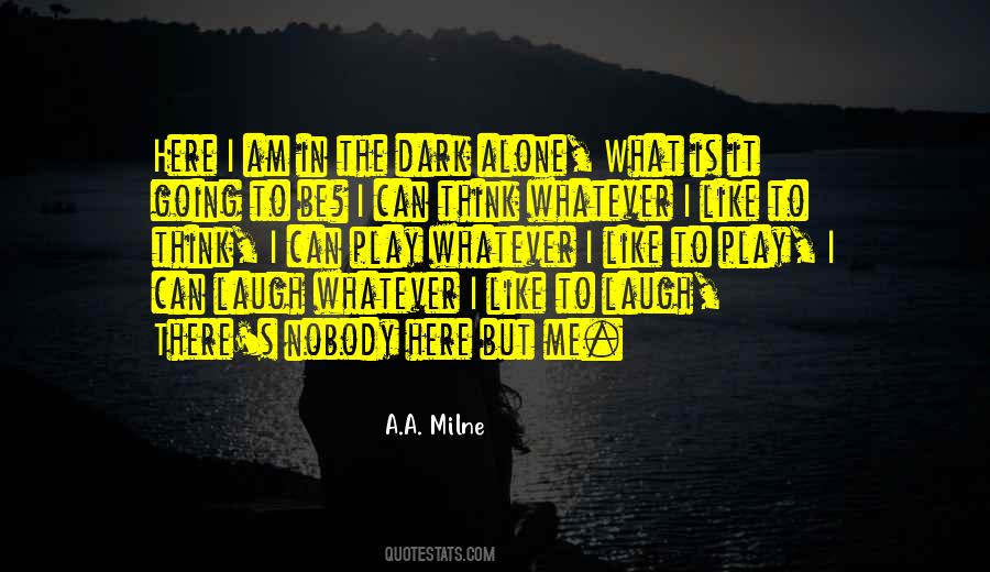 Alone In Dark Quotes #1544360