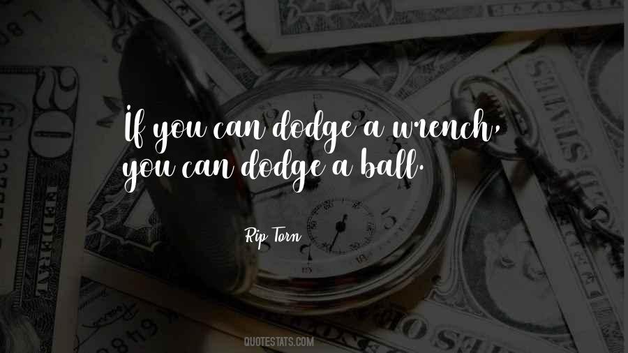 If You Can Dodge A Wrench Quotes #132289