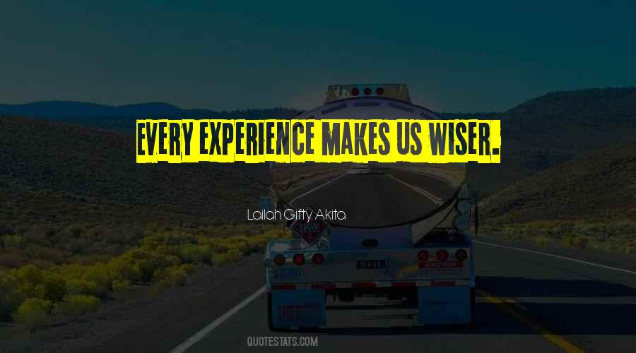 Wisdom Of Experience Quotes #1312766