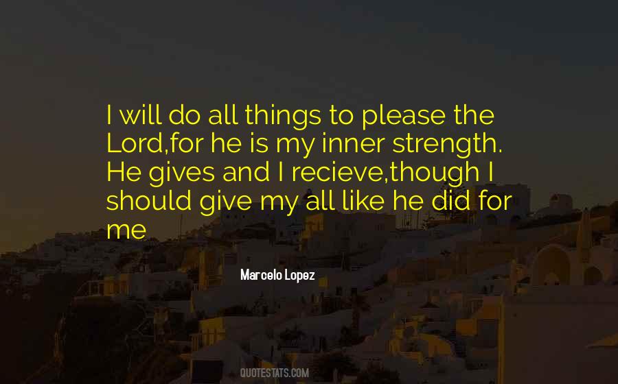 Please Give Me The Strength Quotes #449078