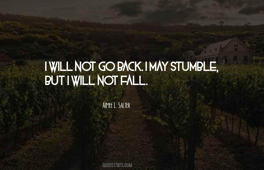 We May Stumble And Fall Quotes #1038876