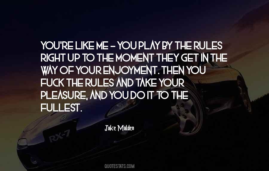 You Play By The Rules Quotes #1000781