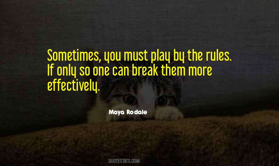 You Play By The Rules Quotes #1649086