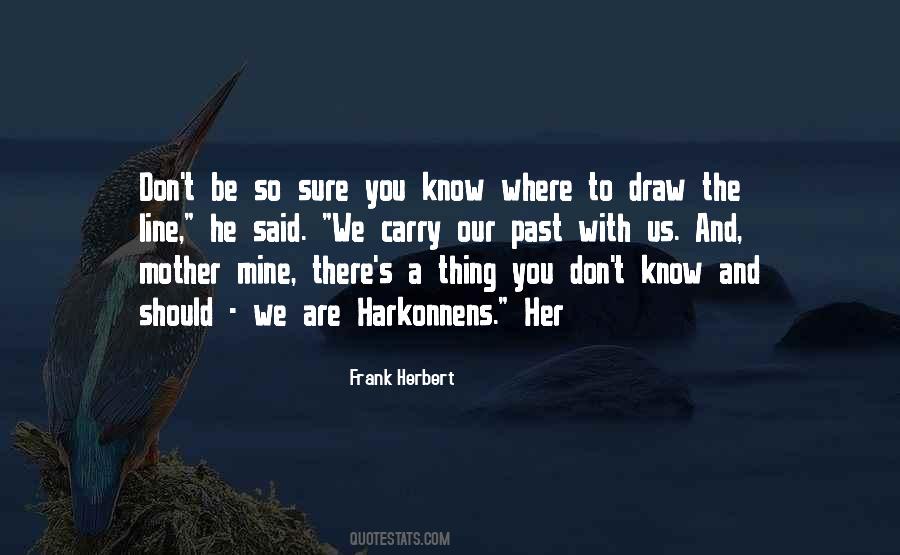 Know Where To Draw The Line Quotes #786259