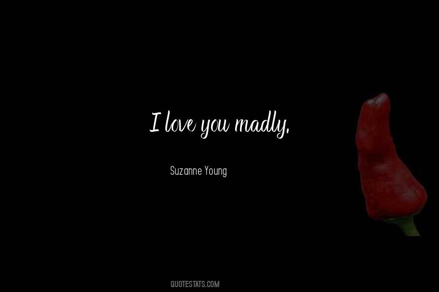 I Am Madly In Love With You Quotes #365753