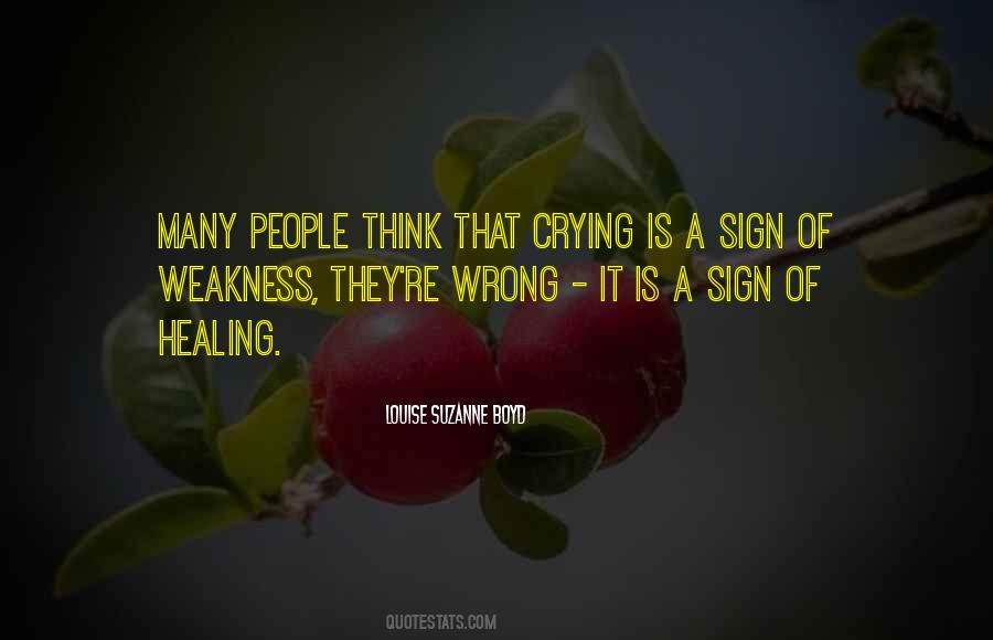Crying Is A Sign Of Weakness Quotes #430776