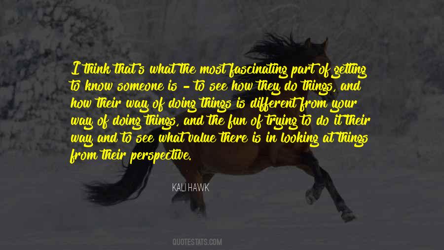 Way Of Looking At Things Quotes #1703750