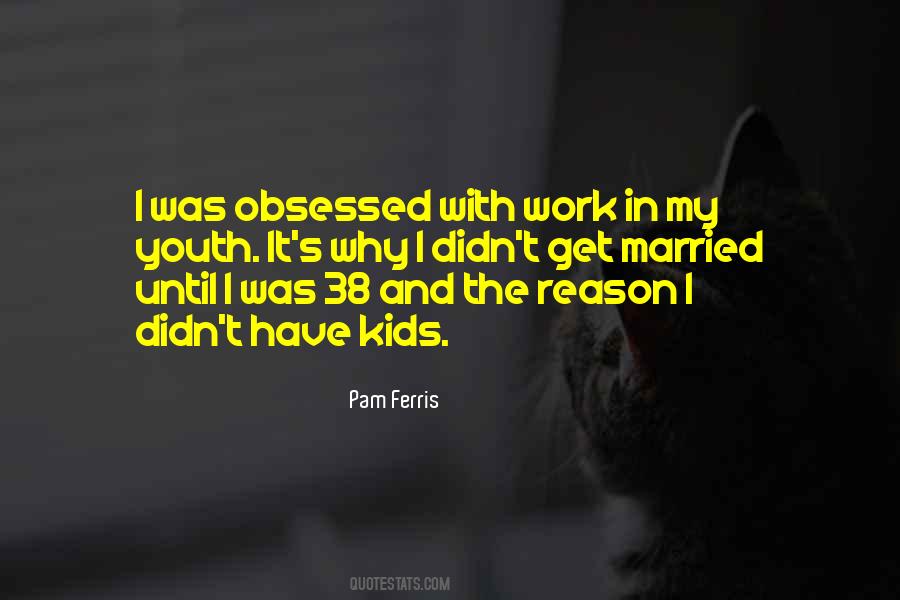 Obsessed With Work Quotes #1618771