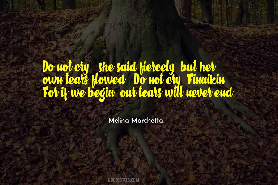 She Will Cry Quotes #1264766